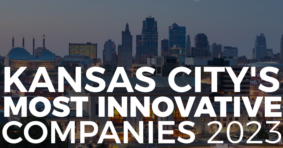 Kansas City's Most Innovative Companies Of 2023